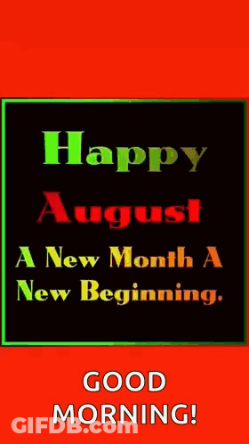 A Poster That Says Happy August A New Month A New Beginning Good Morning GIF
