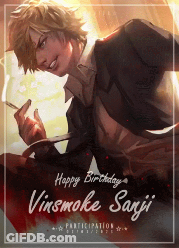 A Poster That Says Happy Birthday Vinsmoke Sanji With A Man Smoking A Cigarette GIF