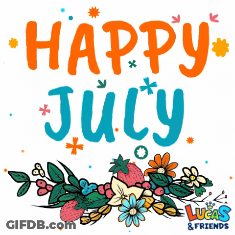 A Poster That Says Happy July With Flowers In The Background GIF