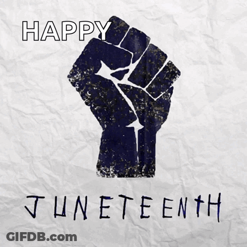 A Poster That Says Happy Juneteenth With A Black Fist GIF