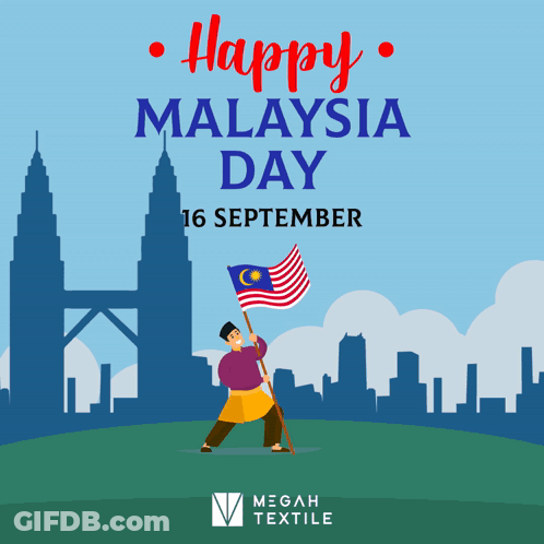 A Poster That Says Happy Malaysia Day 16 September With A Man Holding A Flag GIF