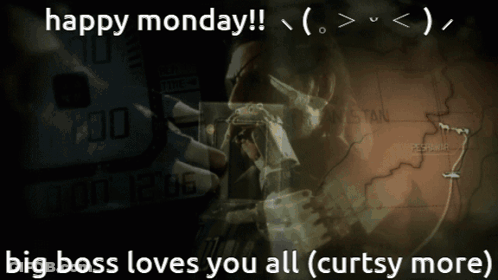 A Poster That Says Happy Monday Big Boss Loves You All GIF
