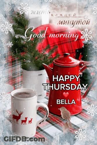 A Poster That Says Happy Thursday Bella With A Cup Of Coffee GIF