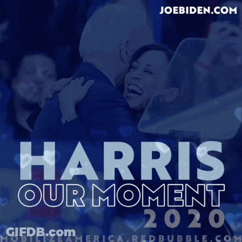 A Poster That Says Harris Our Moment 2020 With A Picture Of Joe Biden And Kamala Harris GIF