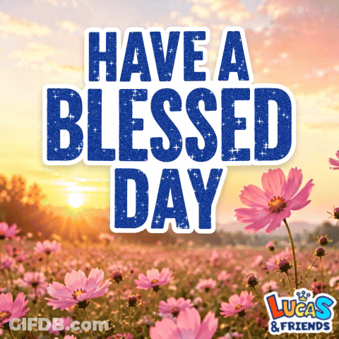 A Poster That Says Have A Blessed Day On It GIF