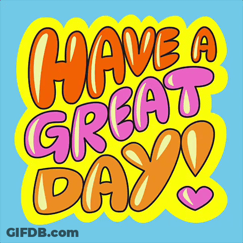 A Poster That Says " Have A Great Day " On A Blue Background GIF