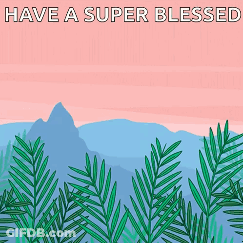 A Poster That Says Have A Super Blessed With Palm Leaves In The Foreground GIF