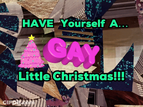 A Poster That Says Have Yourself A ... Gay Little Christmas GIF