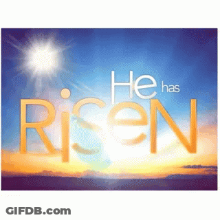 A Poster That Says He Has Risen With The Sun Shining GIF