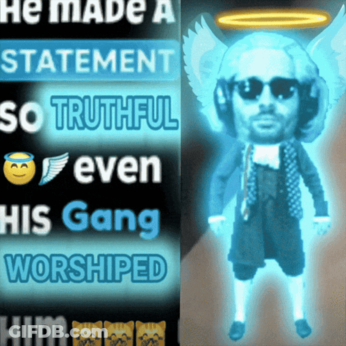 A Poster That Says He Made A Statement So Truthful That Even His Gang Worshiped Him GIF