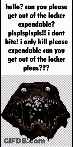 A Poster That Says Hello Can You Please Get Out Of The Locker Expendable Plsplsplspls ! GIF