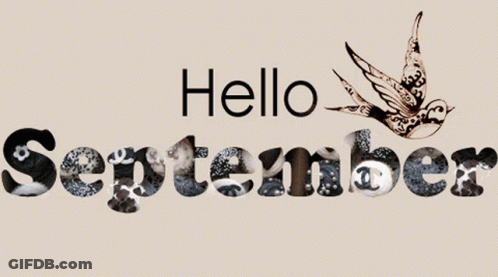 A Poster That Says Hello September With A Bird On Top GIF