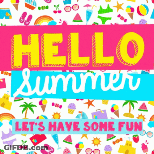 A Poster That Says Hello Summer Let 'S Have Some Fun On It GIF