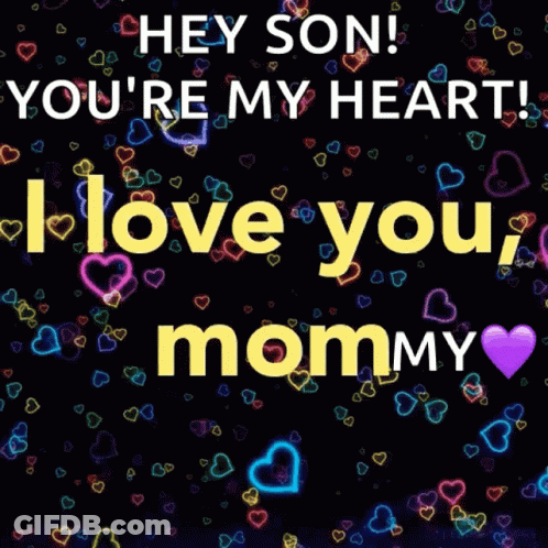 A Poster That Says " Hey Son You 'Re My Heart " GIF