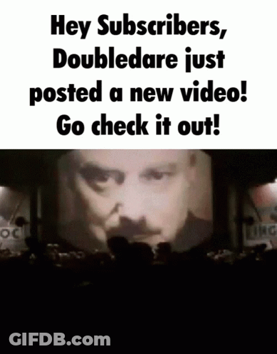 A Poster That Says Hey Subscribers , Double Dare Just Posted A New Video Go Check It Out GIF