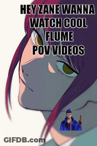 A Poster That Says Hey Zane Wanna Watch Cool Flume Pow Videos GIF