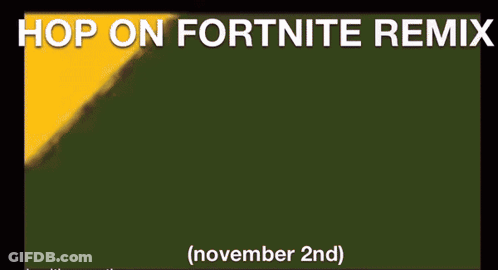 A Poster That Says Hop On Fortnite Remix November 2Nd On It GIF