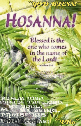 A Poster That Says Hosanna Blessed Is The One Who Comes In The Name Of The Lord ! GIF