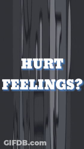 A Poster That Says Hurt Feelings On A Dark Background GIF
