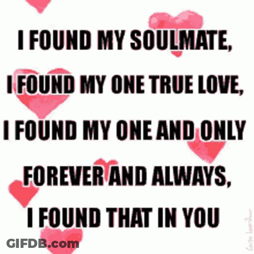 A Poster That Says I Found My Soulmate I Found My One True Love GIF