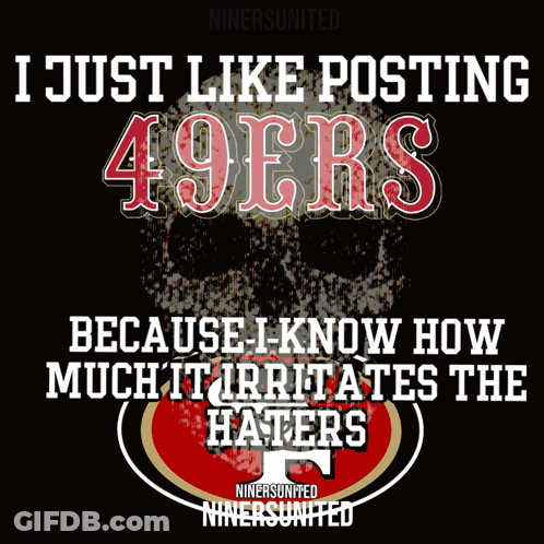 A Poster That Says I Just Like Posting 49Ers GIF