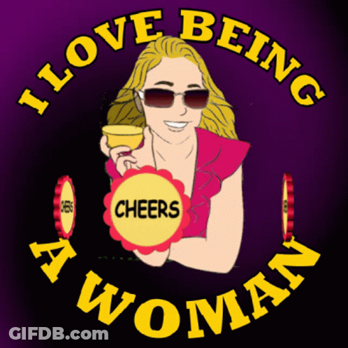 A Poster That Says I Love Being A Woman With A Woman Holding A Glass Of Wine GIF