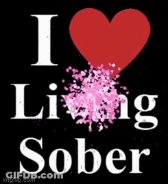A Poster That Says I Love Living Sober With A Red Heart GIF