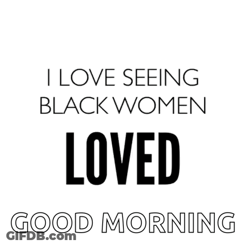 A Poster That Says I Love Seeing Black Women Confident GIF