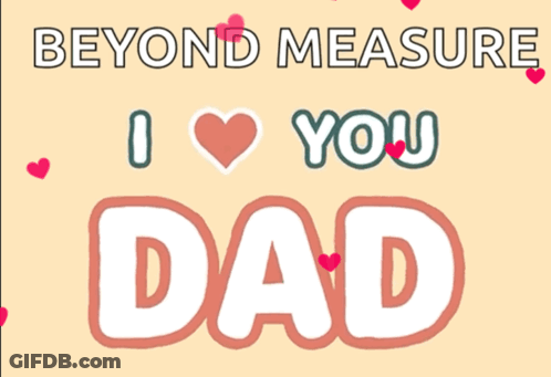 A Poster That Says I Love You Dad GIF