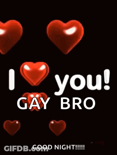 A Poster That Says I Love You Gay Bro Good Night GIF