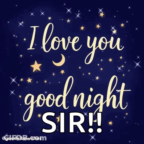 A Poster That Says I Love You Good Night Sir On It GIF