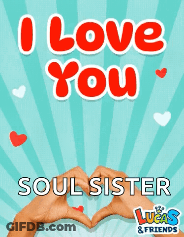 A Poster That Says I Love You Soul Sister Lucas & Friends GIF