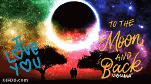 A Poster That Says I Love You To The Moon And Back Momma GIF