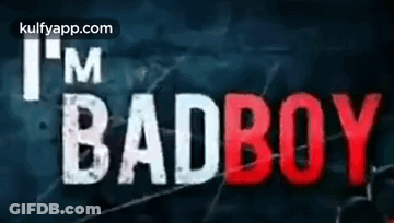 A Poster That Says `` I 'M Badboy '' On A Dark Background . GIF