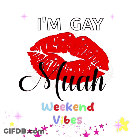 A Poster That Says I 'M Gay Sluah Weekend Vibes With Red Lips GIF