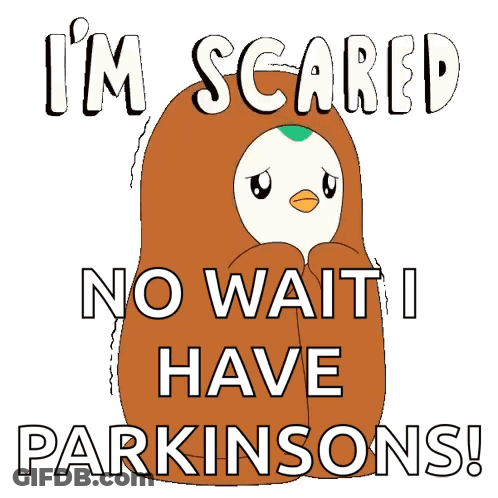 A Poster That Says I 'M Scared And No Wait I Have Parkinsons GIF