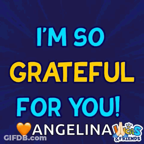 A Poster That Says " I 'M So Grateful For You Angelina " GIF