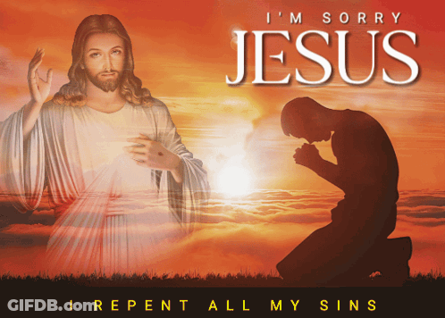A Poster That Says I 'M Sorry Jesus And Repent All My Sins GIF