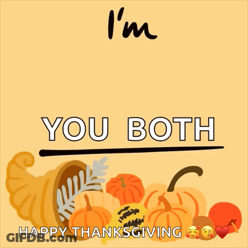 A Poster That Says " I 'M Thankful For You Both Happy Thanksgiving " GIF