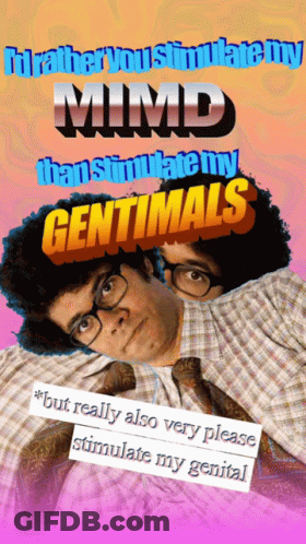 A Poster That Says ' I Rather You Stimulate My Mmd Than Stimulate My Gentimals ' GIF