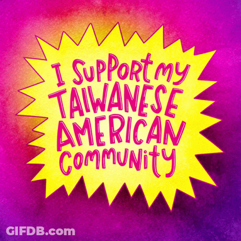 A Poster That Says ' I Support My Taiwanese American Community ' On It GIF