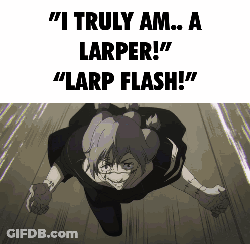 A Poster That Says " I Truly Am ... A Larper ! " And " Larp Flash " GIF