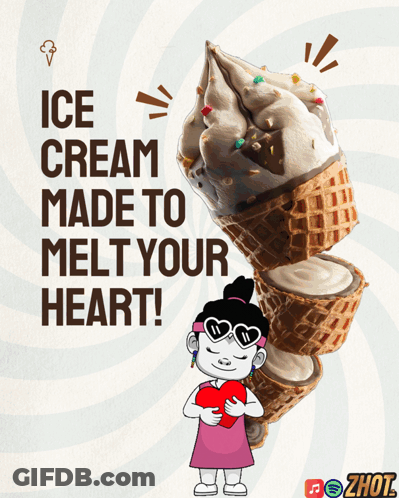 A Poster That Says Ice Cream Made To Melt Your Heart With A Girl Holding A Heart GIF