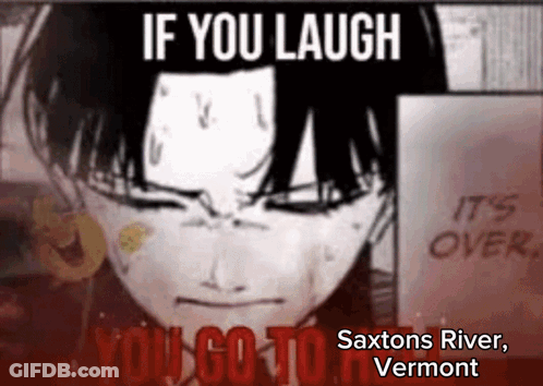 A Poster That Says If You Laugh It 'S Over You Go To Saxtons River Vermont GIF