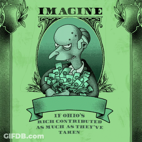 A Poster That Says Imagine If Ohio 'S Rich Contributed As Much As Theyve Taken GIF