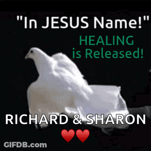 A Poster That Says ' In Jesus Name Healing Is Released Richard & Sharon ' GIF