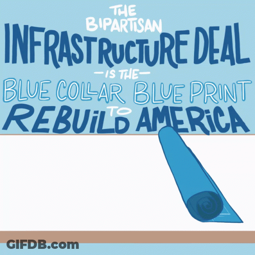 A Poster That Says Infrastructure Deal Is The Blue Collar Blue Print Rebuilds America GIF