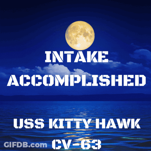 A Poster That Says Intake Accomplished Uss Kitty Hawk Cv-63 On It GIF