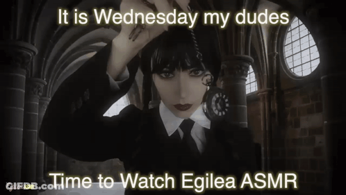 A Poster That Says It Is Wednesday My Dudes Time To Watch Eglea Asmr GIF