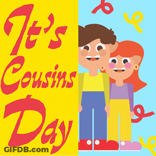 A Poster That Says It 'S Cousins Day With A Boy And A Girl Standing Next To Each Other GIF